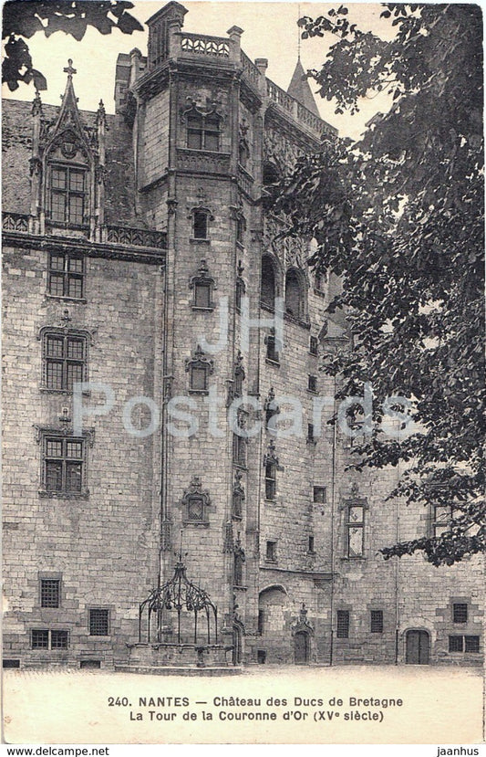 Nantes - Chateau des Ducs de Bretagne - La Tour de la Couronne d'Or - castle - 240 - old postcard - 1932 - France - used - JH Postcards