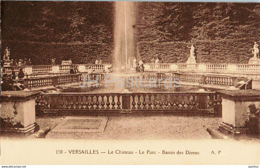 Versailles - Le Chateau - Le Park - Bassin des Domes - 130 - old postcard - France - unused - JH Postcards