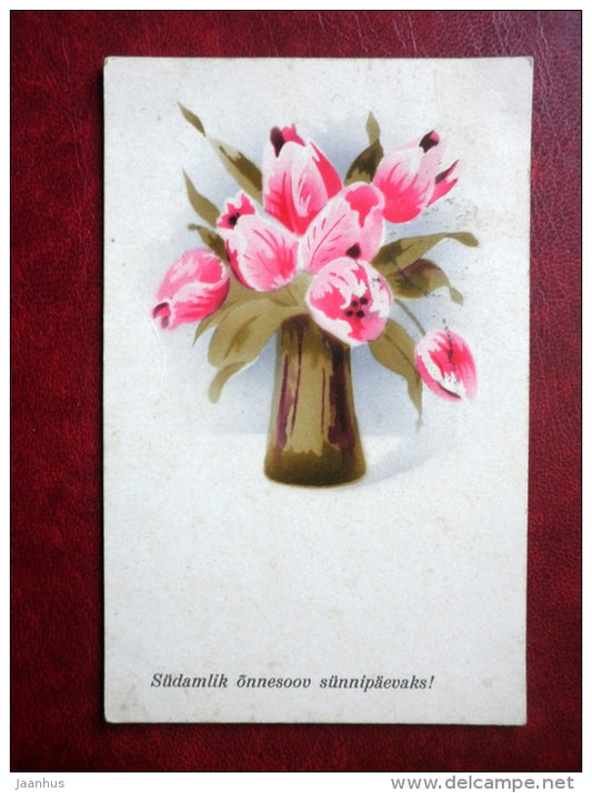 Birthday Greeting Card - tulip - flowers - circulated in Estonia 1927 , Tallinn , Tamsalu - Germany . used - JH Postcards