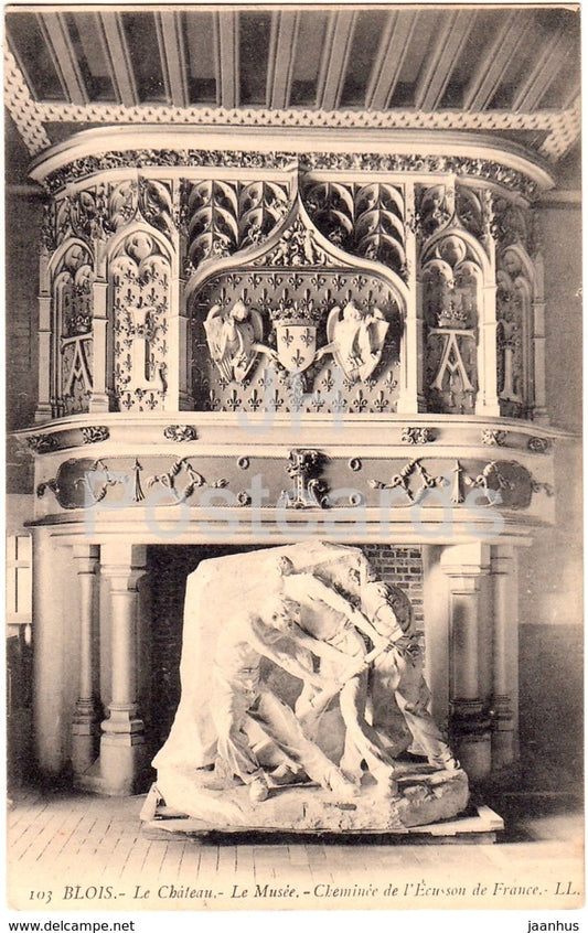 Blois - Le Chateau - Le Musee - Cheminee de l'Ecu son de France - castle - 103 - old postcard - France - unused - JH Postcards