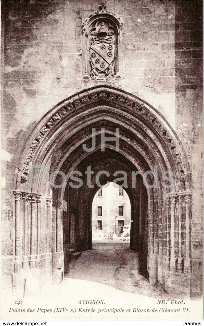 Avignon - Palais des Papes - Entree principale et Blason de Clement VI - 243 - old postcard - France - unused - JH Postcards