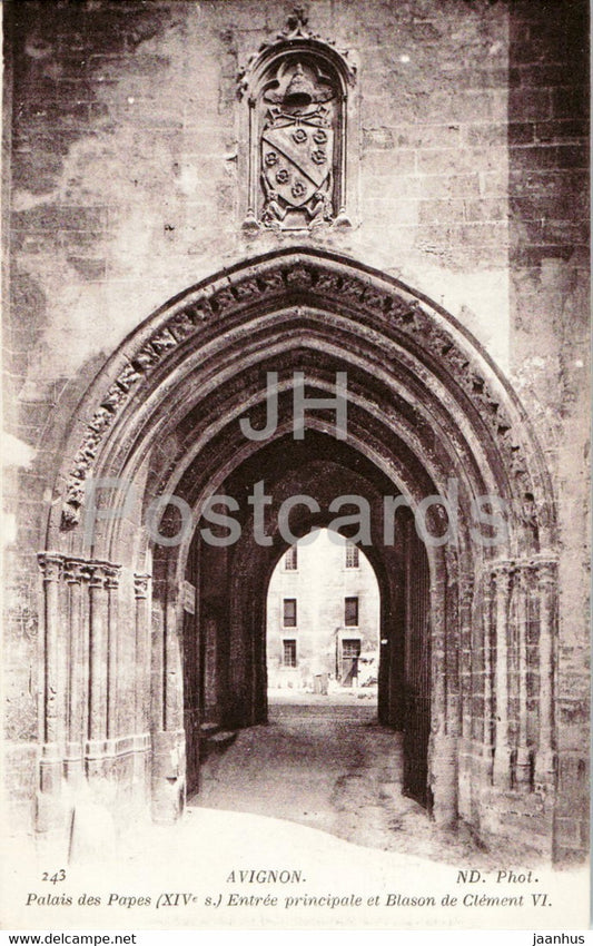 Avignon - Palais des Papes - Entree principale et Blason de Clement VI - 243 - old postcard - France - unused - JH Postcards