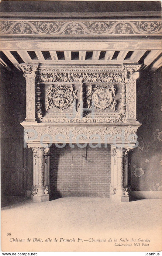 Chateau de Blois - Aile de Francois Ier - Cheminee de la Salle des Gardes - castle - 36 - old postcard - France - unused - JH Postcards
