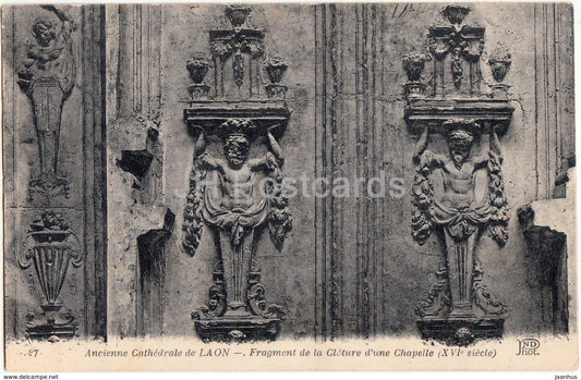 Ancienne Cathedrale de Laon - Fragment de la Cloture d'une Chapelle - cathedral - 27 - old postcard - France - used - JH Postcards
