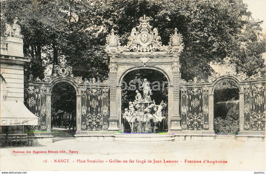 Nancy - Place Stanislas - Grilles en fer forge de Jean Lamour - Fontaine d'Amphitrite 18 old postcard - France - unused - JH Postcards