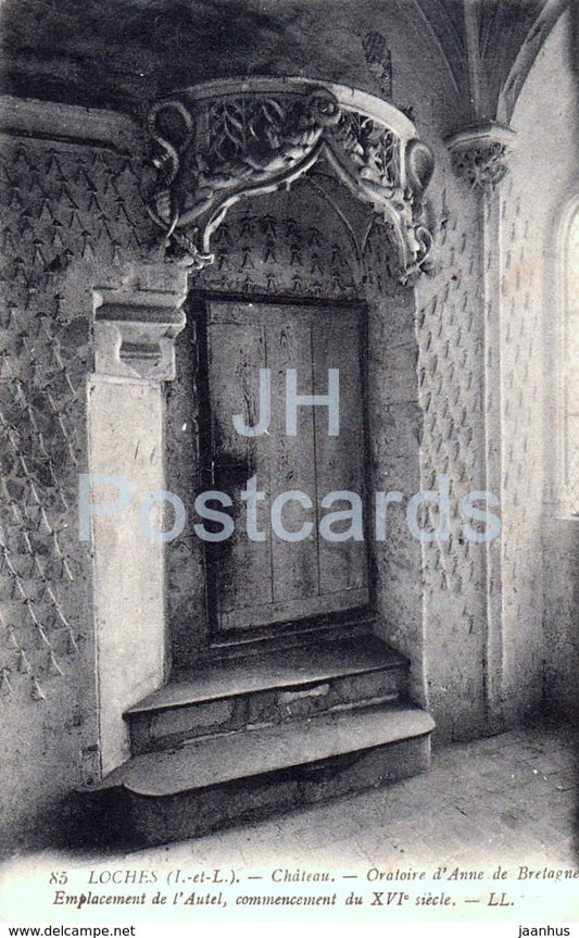 Loches - Chateau - Oratoire d'Anne de Bretagne - Emplacement de l'Autel - castle - 85 - old postcard - France - unused - JH Postcards