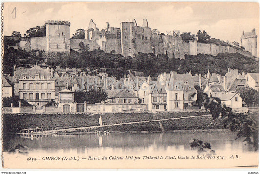 Chinon - Ruines du Chateau bati par Thibault le Vieil - Comte de Blois vers 914 - 5855 - old postcard - France - unused - JH Postcards