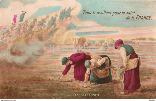 Les Glaneuses - Tous travaillent pour le Salut de la France - illustration - Verso - old postcard - 1917 - France - used - JH Postcards