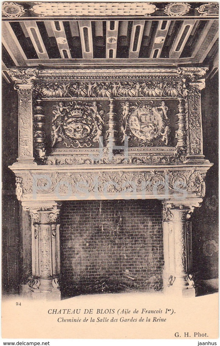Chateau de Blois - Aile de Francois Ier - Cheminee de la Salle des Gardes de la Reine - old postcard - France - unused - JH Postcards