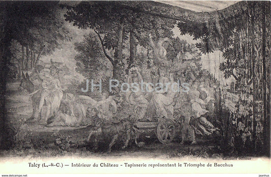 Talcy - Interieur du Chateau - Tapisserie representant le Triomphe de Bacchus - castle - old postcard - France - unused - JH Postcards