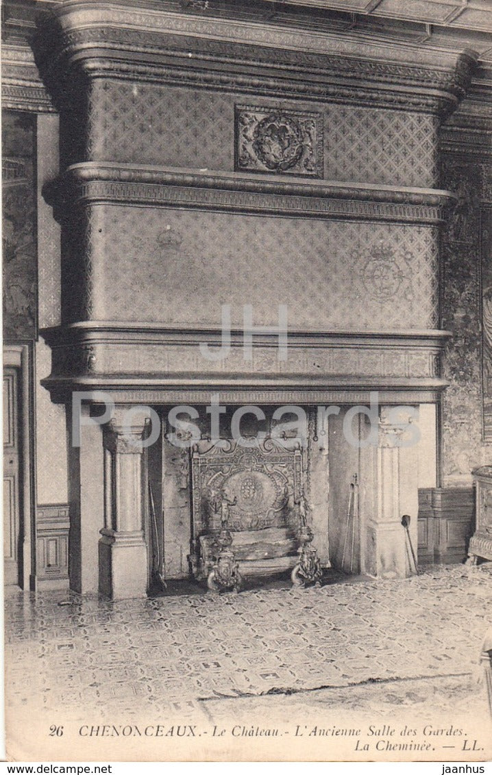 Chenonceaux - Le Chateau - L'Ancienne Salle des Gardes - La Cheminee - castle - 26 - old postcard - France - unused