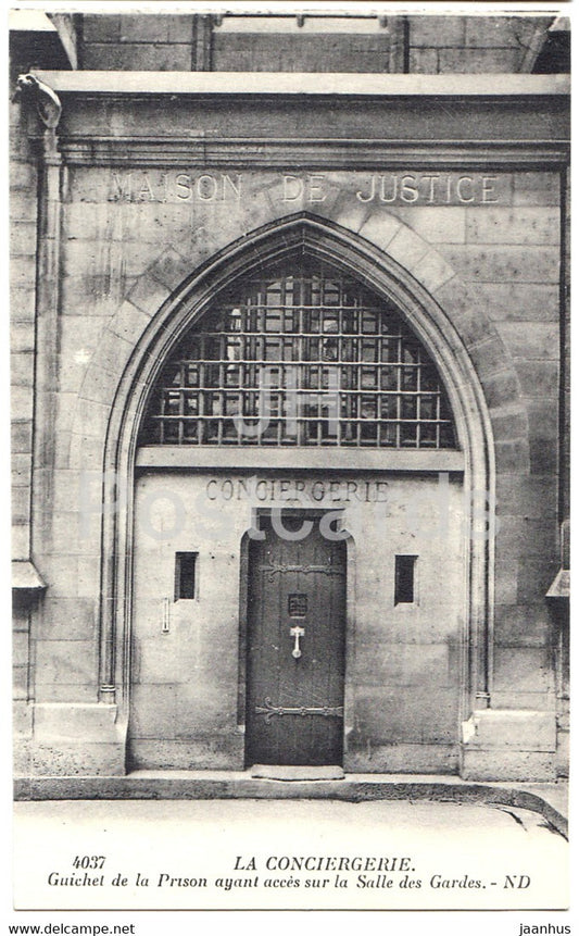 La Conciergerie - Guichet de la Prison ayant acces sur la Salle ds Gardes - 4037 - old postcard - France - unused - JH Postcards