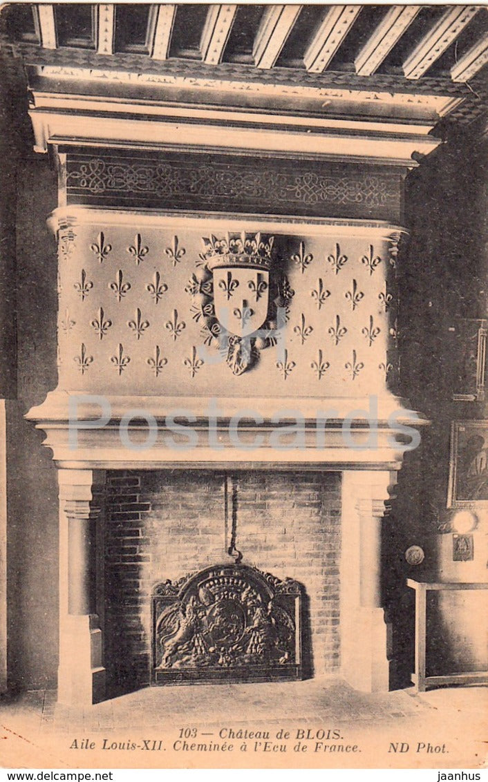 Chateau de Blois - Aile Louis XII - Cheminee a l'Ecu de France - castle - 103 - old postcard - France - unused - JH Postcards