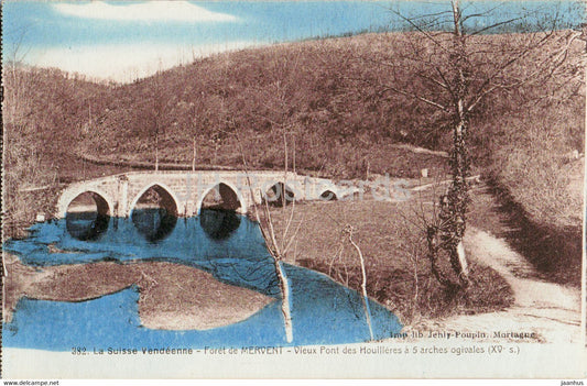 La Suisse Vendeenne - Foret de Mervent - Vieux Pont des Houilleres a 5 arches - 382 - old postcard - France - used - JH Postcards