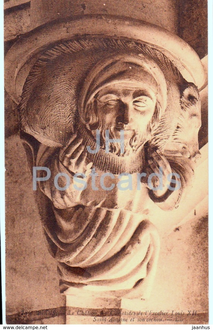 Le Chateau - Cariatides de l'Escalier Louis XII - Saint Antoine et son cochon - 1917 - old postcard - France - used - JH Postcards