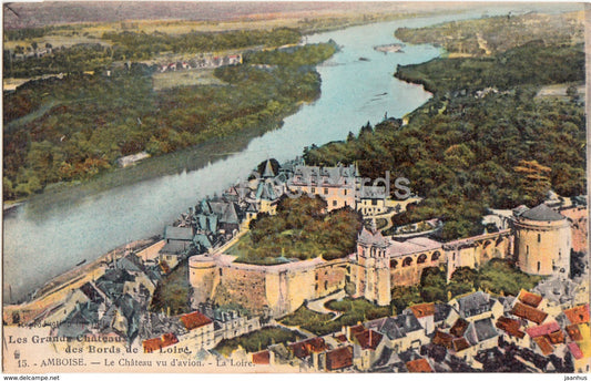 Amboise - Le Chateau vu d'avion - Les Grands Chateaux des Bords de la Loire - 15 - old postcard - France - unused - JH Postcards