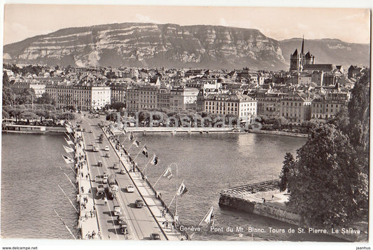 Geneve - Geneva - Pont du Mt. Blanc - Tours de St. Pierre - Le Saleve - tram - 216 - Switzerland - old postcard - unused - JH Postcards