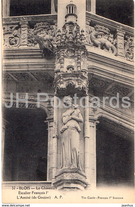 Blois - Le Chateau - Escalier Francois I - L'Amitie de Goujon - castle - 37 - old postcard - France - unused - JH Postcards
