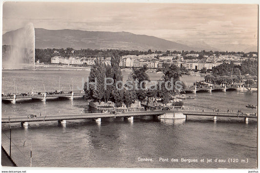 Geneve - Geneva - Pont des Bergues et le jet d'eau 120 m - bridge - 217 - Switzerland - old postcard - unused - JH Postcards