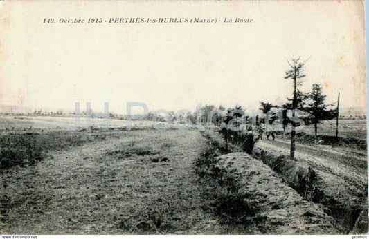 Octobre 1915 - Perthes les Hurlus - La Route - road - 140 - old postcard - 1916 - France - used - JH Postcards