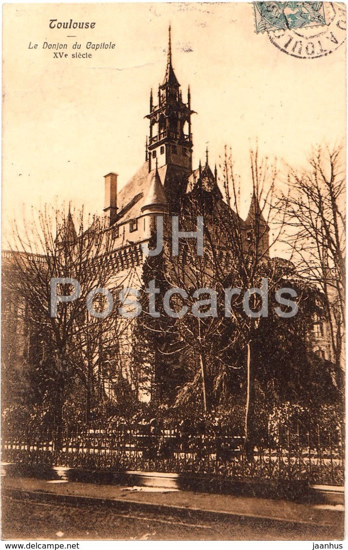 Toulouse - Le Donjon du Capitole - old postcard - 1906 - France - used - JH Postcards