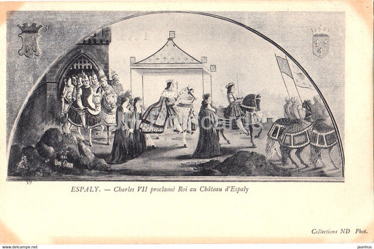 Espaly - Charles VII proclame Roi au Chateau d'Espaly - 59 - painting - old postcard - France - unused - JH Postcards