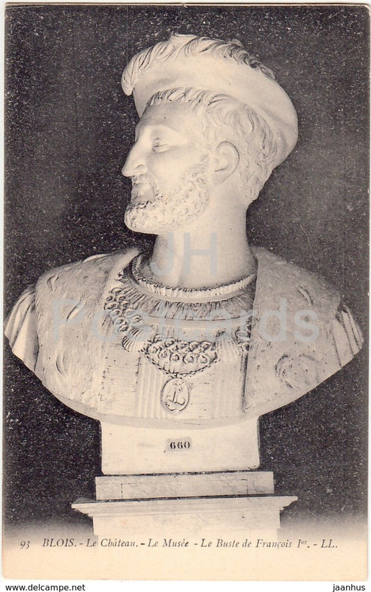 Blois - Le Chateau - Le Musee - Le Buste de Francois Ier - castle - 93 - old postcard - France - unused - JH Postcards