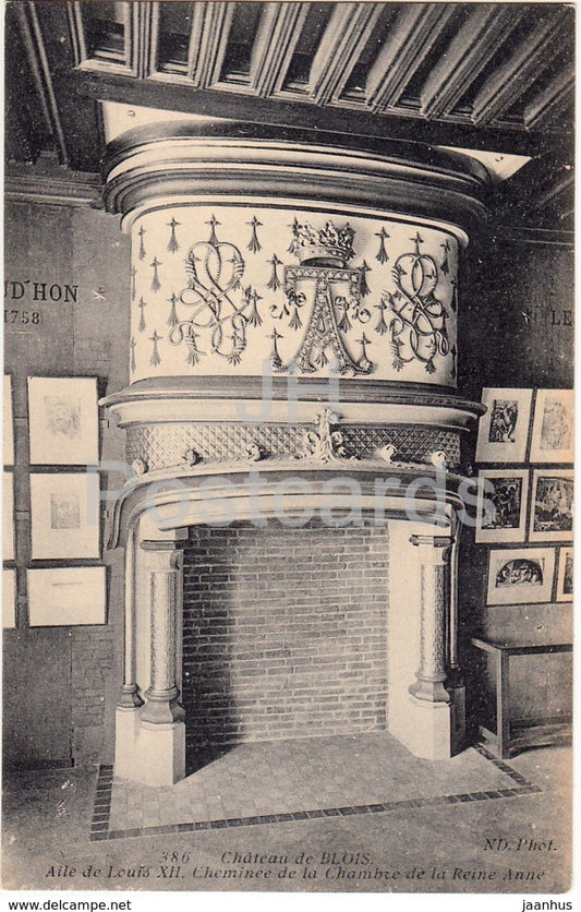 Chateau de Blois - Aile de Louis XII - Cheminee de la Chambre de la Reine Anne - 386 - old postcard - France - unused - JH Postcards