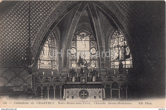 Cathedrale de Chartres - Notre Dame sous Terre - Chapelle - 753 - cathedral - old postcard - France - unused