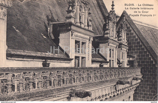 Blois - Le Chateau - La Galerie interieure de la Cour Facade Francois Ier - castle - old postcard - France - unused