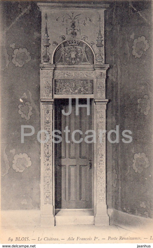 Blois - Le Chateau - Aile Francois Ier - Porte Renaissance - castle - 89 - old postcard - France - used - JH Postcards