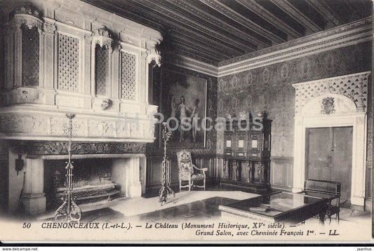 Chenonceaux - Le Chateau - Grand Salon avec Cheminee Francois 1er - 50 - castle - old postcard - France - unused