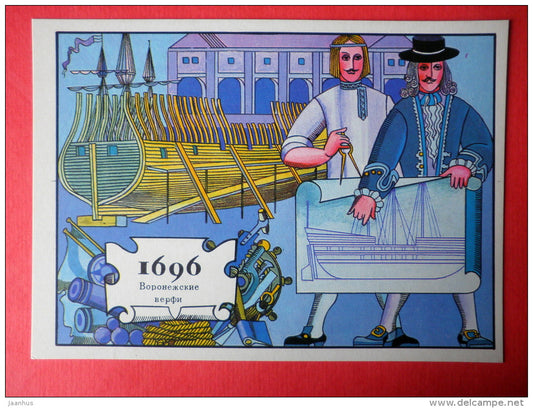 illustration by M. Zanegin - Voronezh shipyard , 1696 - sailing ship- Creations of Peter I - 1972 - Russia USSR - unused - JH Postcards